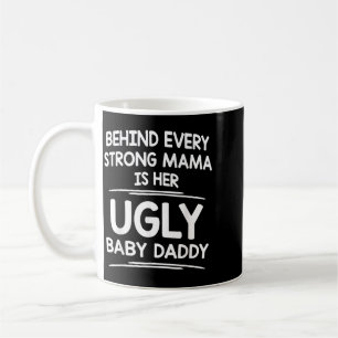 Hinter jeder starken Mama steht ein hässlicher Bab Kaffeetasse