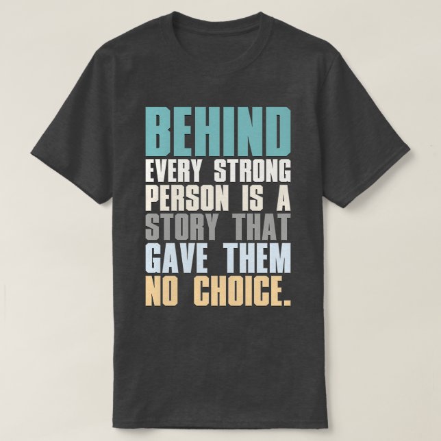 Hinter jeder starken Person steht eine Geschichte, T-Shirt (Design vorne)