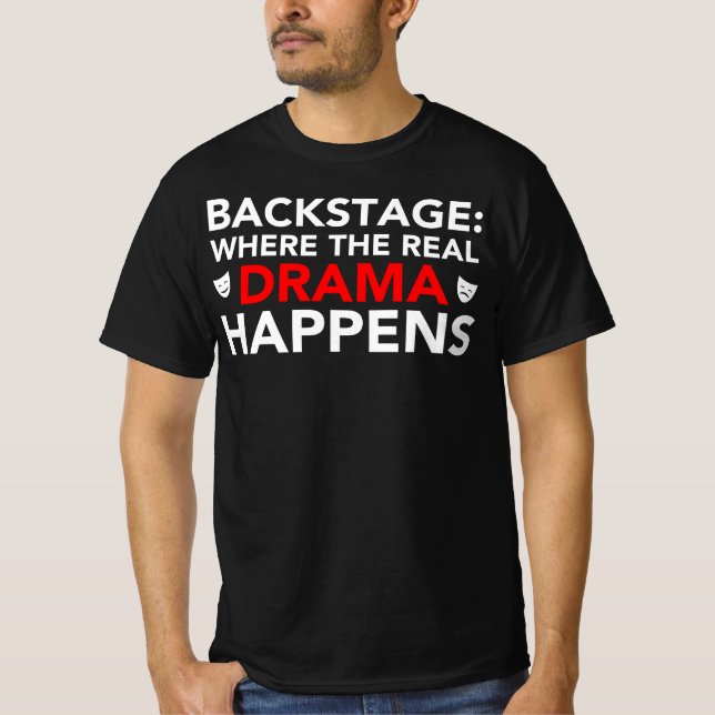 Hintergrund, wo das wahre Drama Bühne Crew passier T-Shirt (Vorderseite)