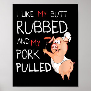 Hintern Rubbed & amp; mein Pork gepulste Grillen F Poster