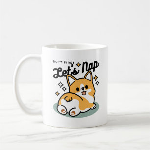 Hintern zuerst, Let's Nickerchen - Niedlicher Corg Kaffeetasse
