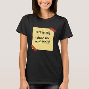 Hinweis zur Selbstreinigung meiner Hausfrau, die b T-Shirt