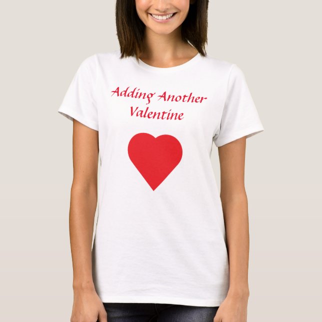 Hinzufügen einer weiteren Valentinsankündigung T-Shirt (Vorderseite)