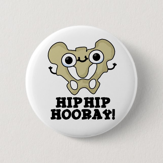 Hip Hip Hooray Funny Anatomy Pun Button (Vorderseite)