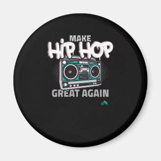 Hip Hop Gift Make Hip Magnet