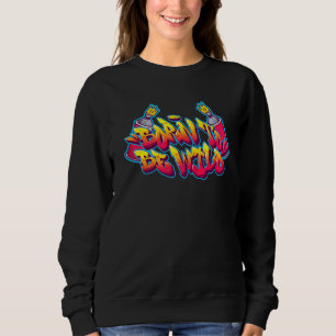 Hip Hop Graffiti Geboren Wild Street kann mit eine Sweatshirt