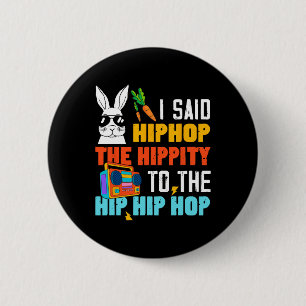 Hip Hop Hippity Funny Easter Bunny Boys Girls Kind Button