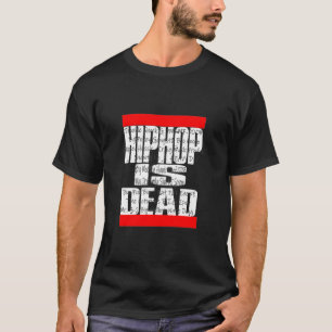 Hip Hop ist DEAD-T - Shirt