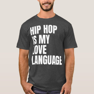 HIP HOP IST MEINE LIEBE SPRACHE T-Shirt