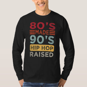 Hip Hop Quotes aus 80ern Made 90er Jahren Hip Hop  T-Shirt