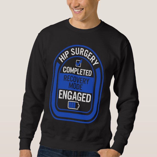 Hip Replacement Surgery Completed Recovery Mode Bi Sweatshirt (Vorderseite)
