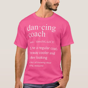 Hiphop Dancing Coach Funny Dictionary Definition T-Shirt