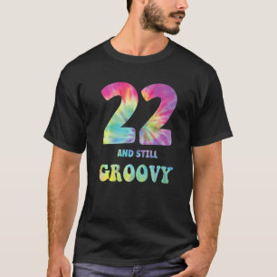 Hippie Gefärbte Krawatte 22 und immer noch Groovy T-Shirt
