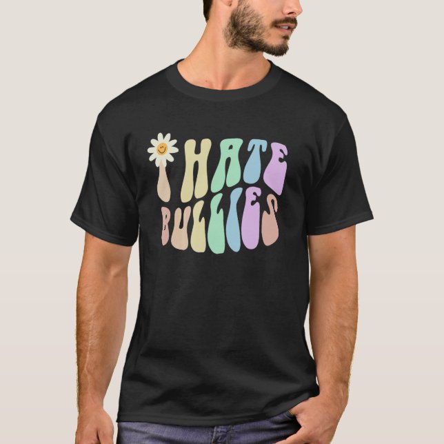 Hippie I HATE BULLIES Retro Stop Bullying Choose K T-Shirt (Vorderseite)