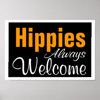 Hippies Always Welcome Poster