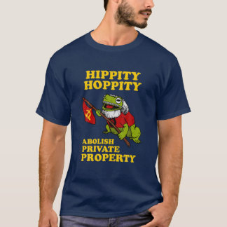 Hippity Hoppity Abolish Private Property - Frosch T-Shirt