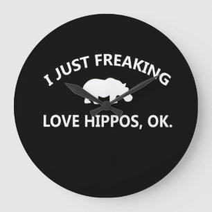 Hippo Lover Gift I just Freaking Liebe Hippo Ok Große Wanduhr