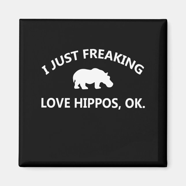 Hippo Lover Gift| I just Freaking Liebe Hippo Ok Magnet (Vorne)
