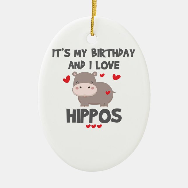 Hippo Lover It's My Birthday and I Love Hippos Keramik Ornament (Vorne)