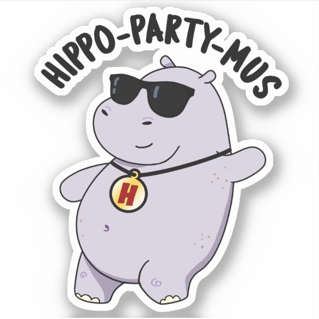 Hippo-Party-mus Funny Animal Hippo Pun Aufkleber (Vorderseite)