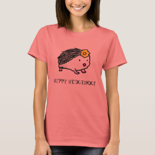HIPPY HEDGEHOG! T-shirt