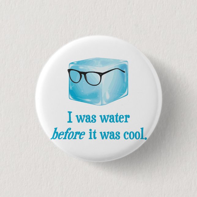Hipster-Eis-Würfel war Wasser, bevor er cool war Button (Vorderseite)