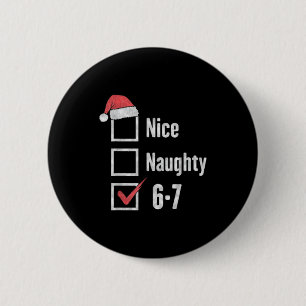 Hirn Fäulnis 6-7 Meme Schön Unartig 67 Weihnachten Button