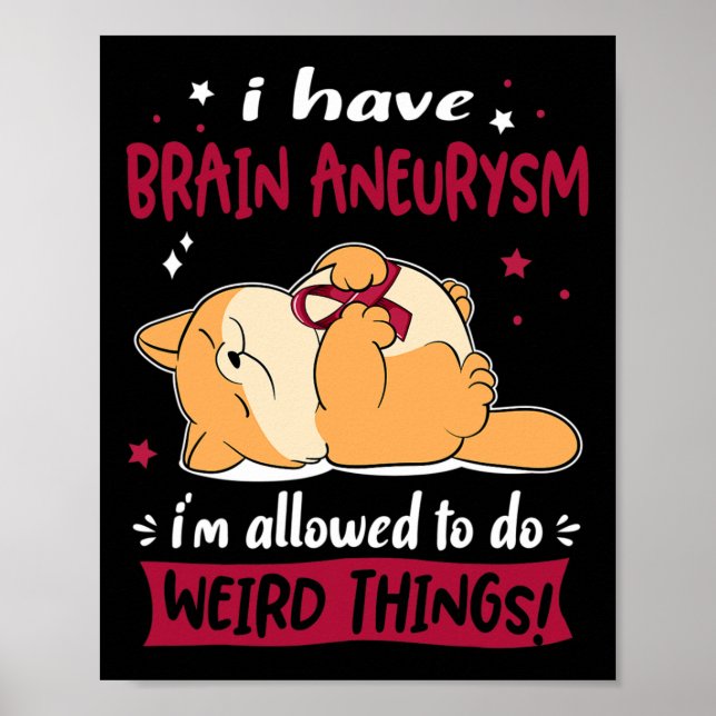 Hirnaneurysma, das ich seltsame Dinge tun darf Poster (Vorne)