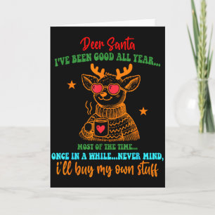 Hirsch Santa ich war das ganze Jahr über meistens  Karte