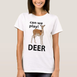 Hirsche können wir Niedliches Hirsch spielen T-Shirt