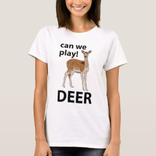 Hirsche können wir Niedliches Hirsch spielen T-Shirt