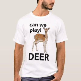 Hirsche können wir Niedliches Hirsch spielen T-Shirt