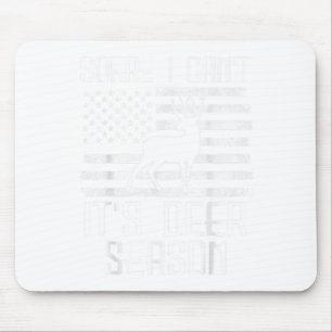 Hirschjagd Männer Sorry Es ist Hirschsaison Lustig Mousepad