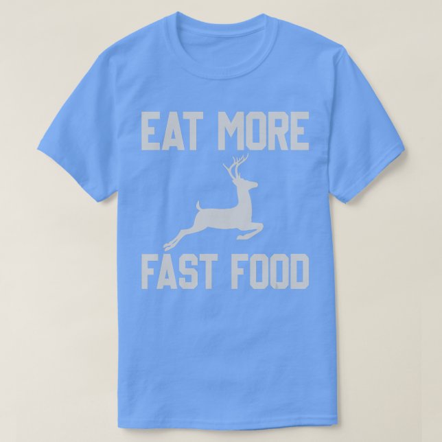 HirschjagdSchnelleres EssenWitziges Geschenk für H T-Shirt (Design vorne)