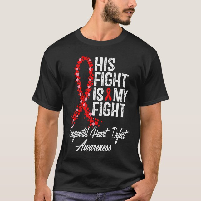 His Fight is My Fight CHD Congenital Heart Defect  T-Shirt (Vorderseite)