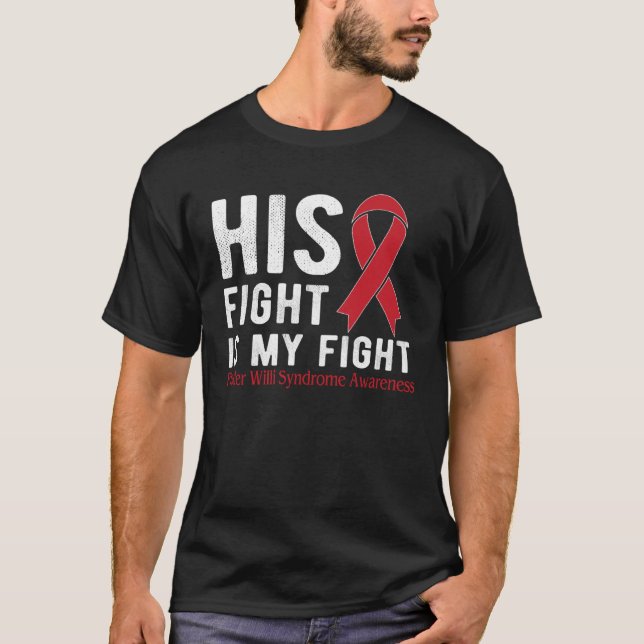 His fight is my fight Prader Willi Syndrome T-Shirt (Vorderseite)