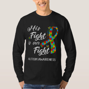 His Fight Is Our Fight Autism Awareness T-Shirt