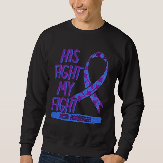 His Fight My Fight MCTD Mixed Connective Tissue Di Sweatshirt (Vorderseite)