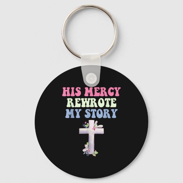 His Mercy Rewrote My Story Christian Design  Schlüsselanhänger (Vorderseite)