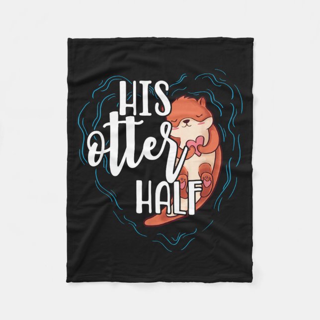 His Otter Half Pun Romantic Couple Valentine's Day Fleecedecke (Vorderseite)