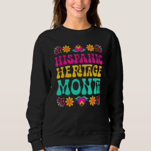 Hispanic Heritage Month Mexican Cuban Latina Sweatshirt