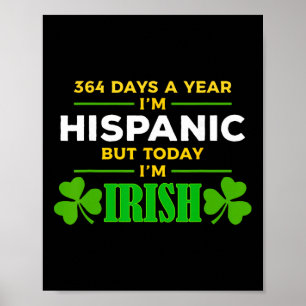 Hispanic Heute bin ich irisch Lustiger St. Patrick Poster