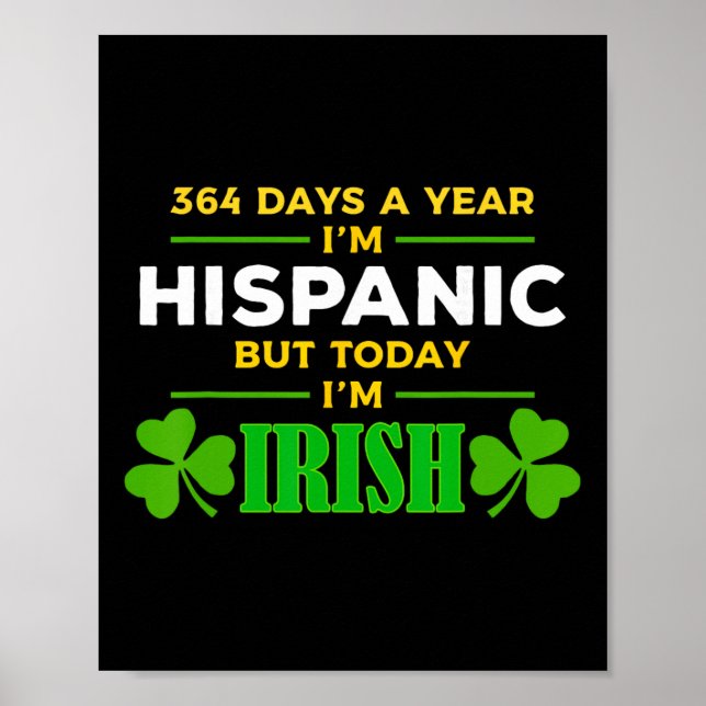 Hispanic Heute bin ich irisch Lustiger St. Patrick Poster (Vorne)