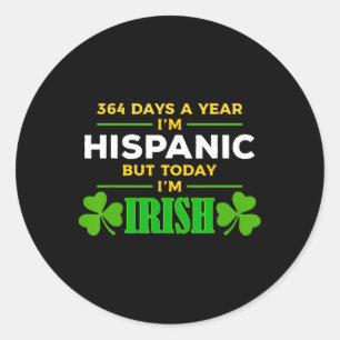 Hispanic Heute bin ich irisch Lustiger St. Patrick Runder Aufkleber