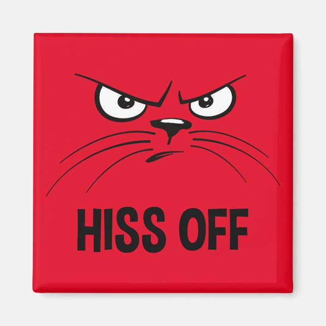 Hiss Off Funny Angry Cat Magnet (Vorne)