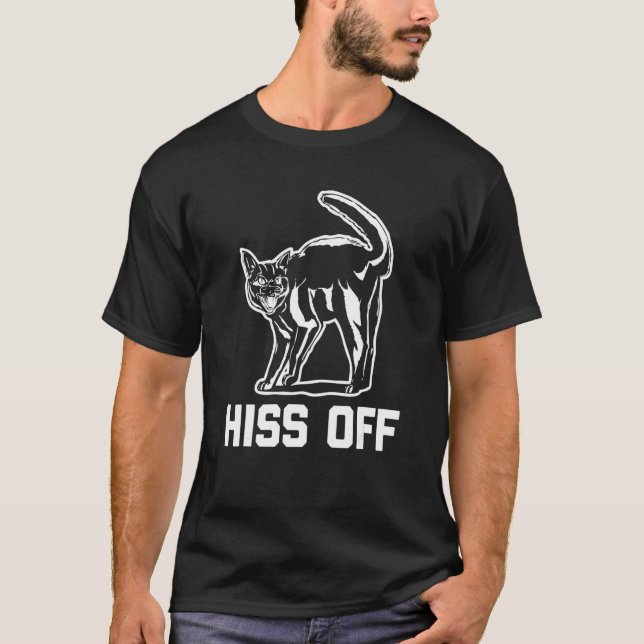 Hiss Off  Saying Cat Owner Kitty Cat Kitten Cat T-Shirt (Vorderseite)