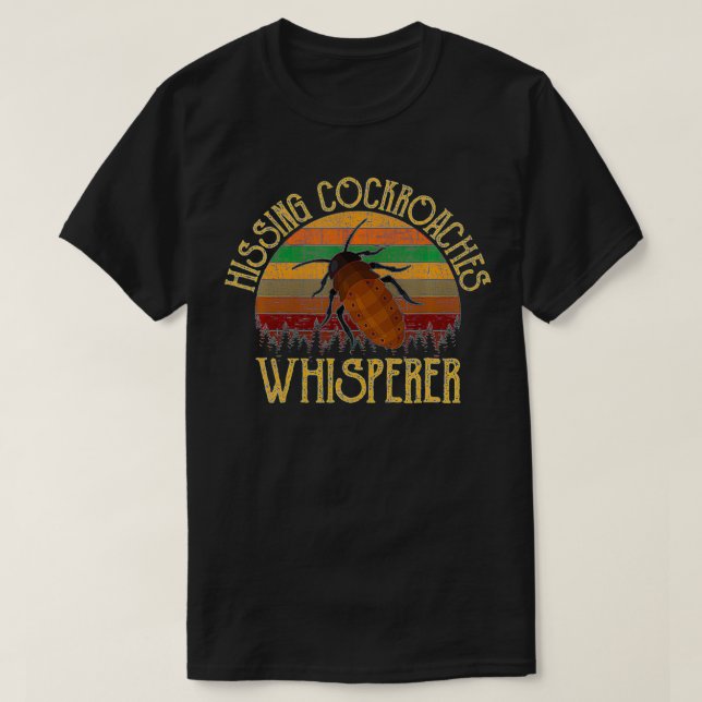 Hissing Cockroaches Whisperer T-Shirt (Design vorne)