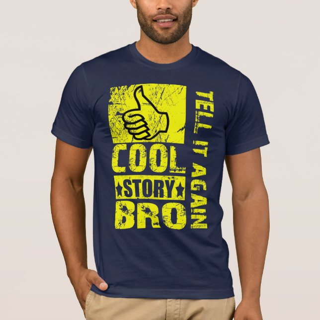 Histoire fraîche Bro - dites-lui encore le T-shirt (Devant)