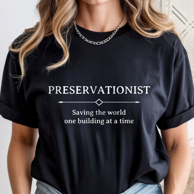 Historic Preservation, Preservationist Career T-Shirt (Von Creator hochgeladen)