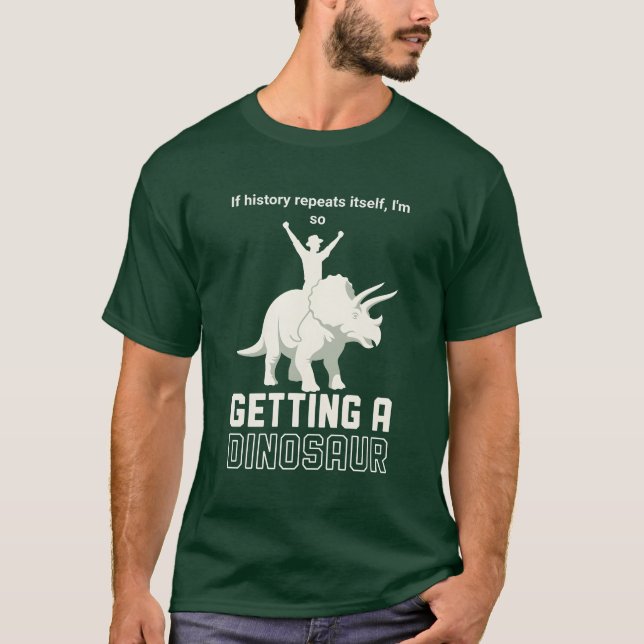 History Repeats Itself Funny Dinosaur Rider  T-Shirt (Vorderseite)